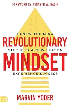 Revolutionary Mindset: Renew the mind. Step into a new season. Experience success.