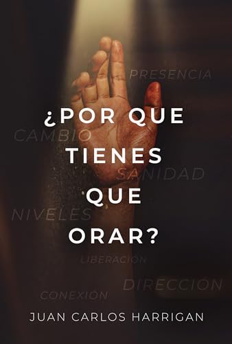 ¿Por qué tienes que orar?