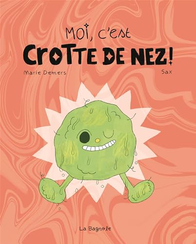Moi, c'est Crotte de nez