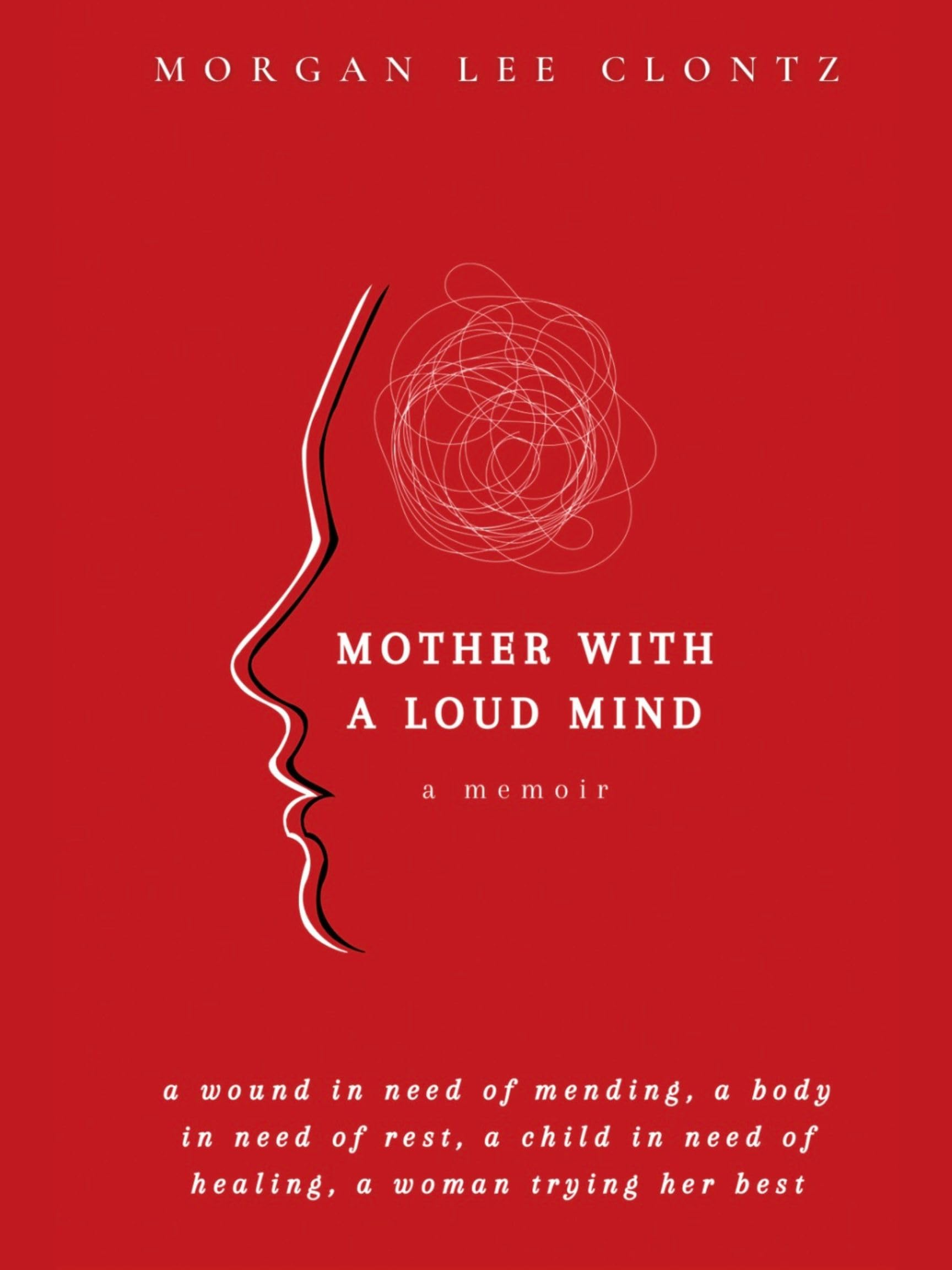Mother With A Loud Mind: A Memoir