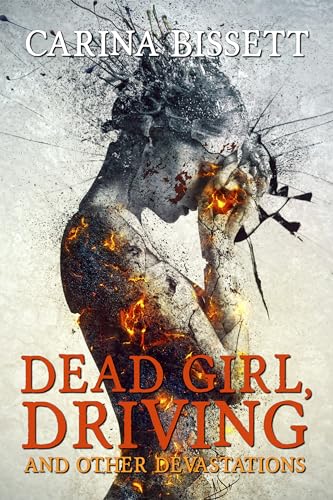 Dead Girl, Driving and Other Devastations