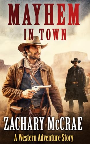 Mayhem in Town: A Classic Western Adventure