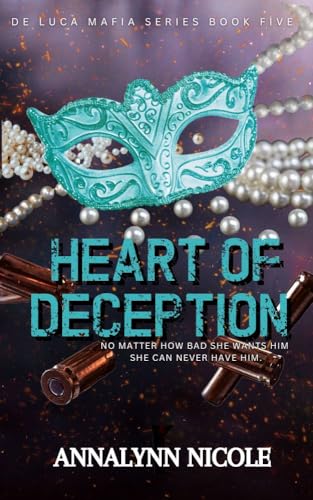 Heart of Deception: No matter how badly she wants him she can never have him.