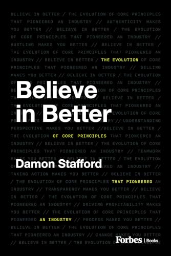 Believe in Better: The Evolution of Core Principles that Pioneered an Industry
