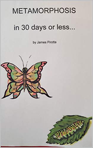METAMORPHOSIS in 30 days or less