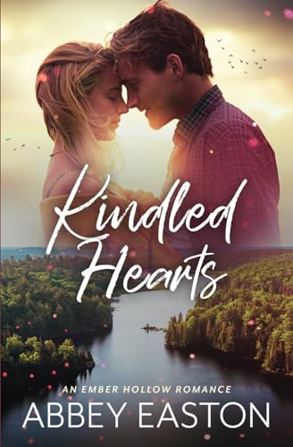 Kindled Hearts: A Small Town, Best Friend's Brother Romance