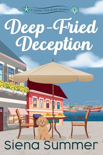 Deep-Fried Deception: A Sandy Cove British Mystery