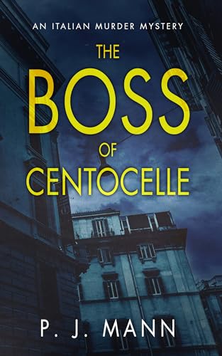The Boss of Centocelle: An Italian Murder Mystery (Book 6)