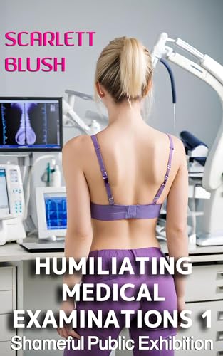 Humiliating Medical Examinations