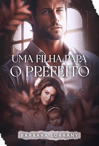 UMA FILHA PARA O PREFEITO | LIVRO ÚNICO