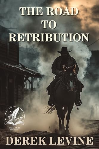 The Road to Retribution: A Classic Western Adventure Novel