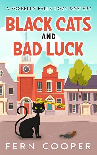 Black Cats and Bad Luck: An Irresistibly Addictive Cozy Mystery