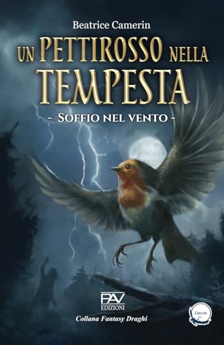 UN PETTIROSSO NELLA TEMPESTA: Soffio nel vento – Vol I