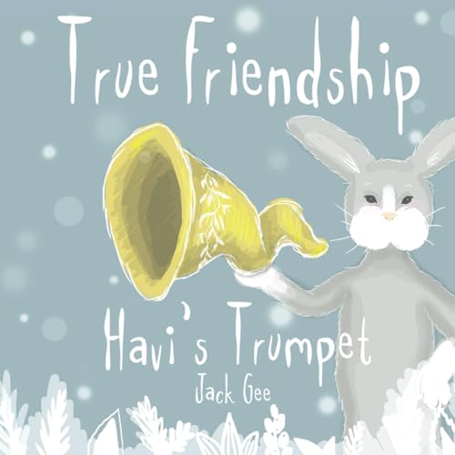 True Friendship: Havi's Trumpet