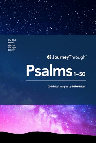 Journey Through Psalms 1-50: 50 Biblical Insights & Principles (Journey Through Series: Poetry & Wisdom)
