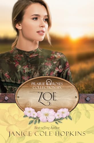 Zoe: Prairie Roses Collection Book 36