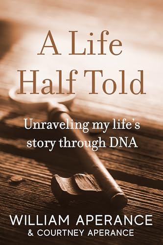 A Life Half Told: Unraveling my life's story through DNA