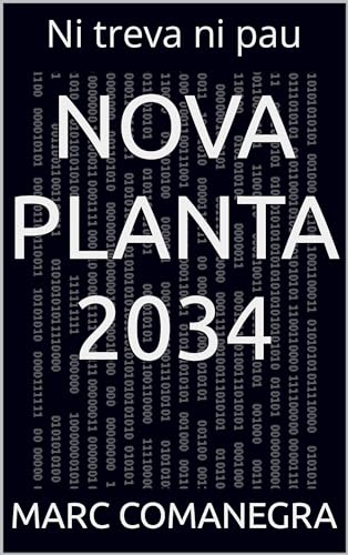 Nova Planta 2034: Ni treva ni pau
