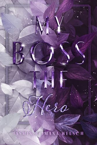 MY BOSS THE HERO: FINALER BAND (BOSS REIHE 4)
