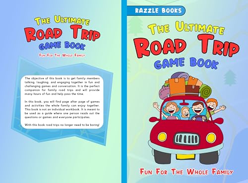 The Ultimate Road Trip Games Book for Families | Hours of Boredom Busting Fun and Laughs for Kids, Tweens, and Couples of All Ages. Games/Questions/ Riddles, and More for a Memory Making Good Time