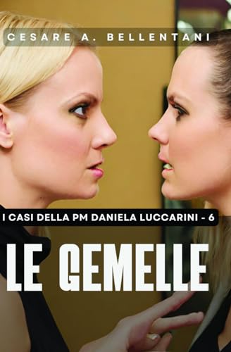 Le gemelle (I casi della PM Daniela Luccarini)