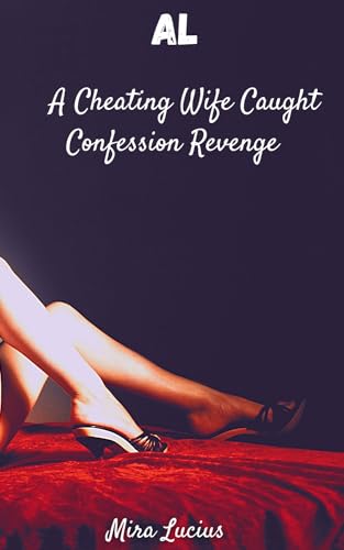 Cheating Wife Caught Confession Revenge : AL: Cheating wife caught confession revenge thriller