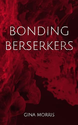 Bonding Berserkers