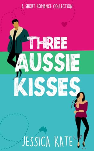 Three Aussie Kisses: A collection of heartwarming short romances