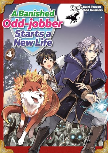 A Banished Odd-jobber Starts a New Life:Oidasareta Bannoushoku Ni Atarashii Jinsei Ga Hajimarimashita Vol.4