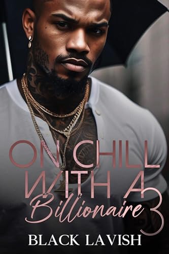 On Chill With A Billionaire 3: The Finale
