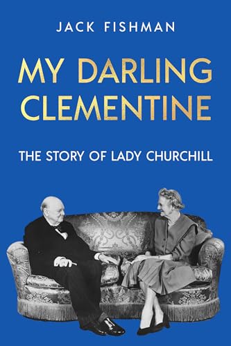 My Darling Clementine: The Story of Lady Churchill