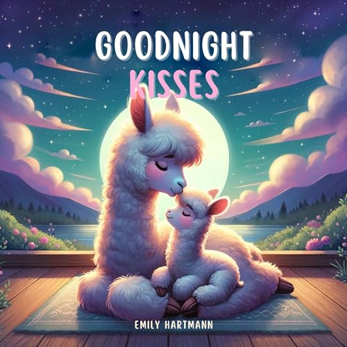Goodnight Kisses: Bedtime Story For Children, Nursery Rhymes For Babies and Toddler