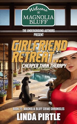 Girlfriend Retreat. . . Cheaper Than Therapy : Book 22: The Magnolia Bluff Crime Chronicles