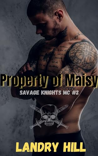 Property Of Maisy: Savage Knights MC