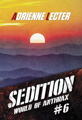Sedition (World of Anthrax Book 6): A Post-Apocalyptic Zombie Survival Thriller Series