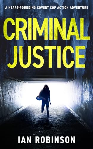 CRIMINAL JUSTICE: A heart-pounding covert cop action adventure
