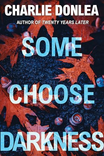 Some Choose Darkness (Rory Moore/Lane Phillips, #1)