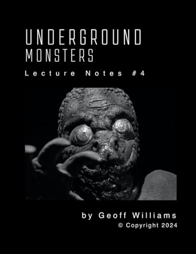 Underground Monsters: Lecture Notes #4 by Geoff Williams | Goodreads