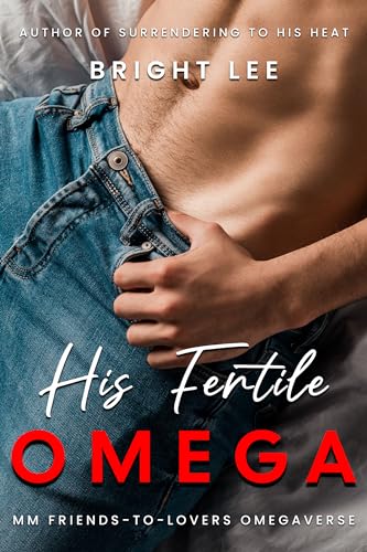 His Fertile Omega: MM Omegaverse Friends-to-Lovers