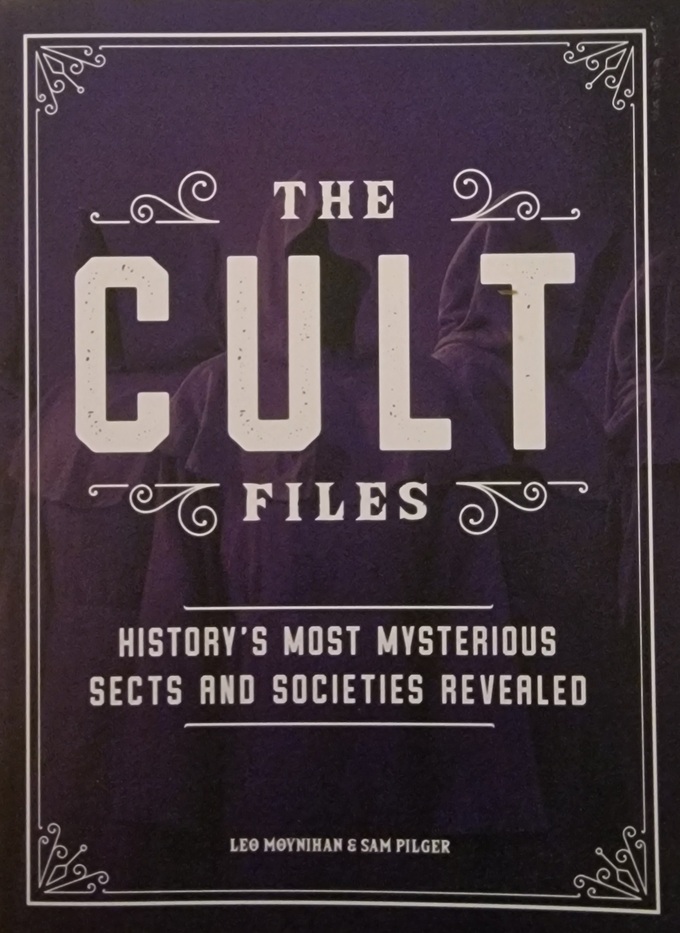 The Cult Files: History's most mysterious sects and societies revealed