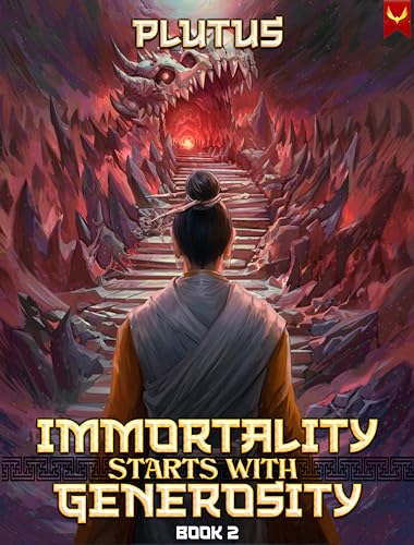 Immortality Starts with Generosity 2: A Cultivation Progression Fantasy