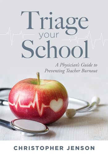 Triage Your School: A Physician's Guide to Preventing Teacher Burnout