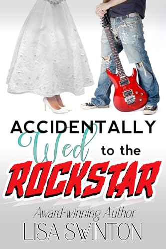 Accidentally Wed to the Rockstar