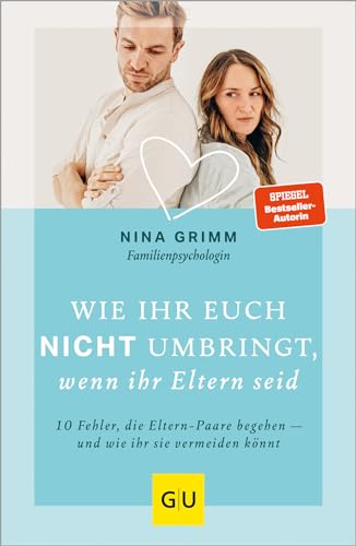 Wie Ihr Euch Nicht Umbringt, Wenn Ihr Eltern Seid