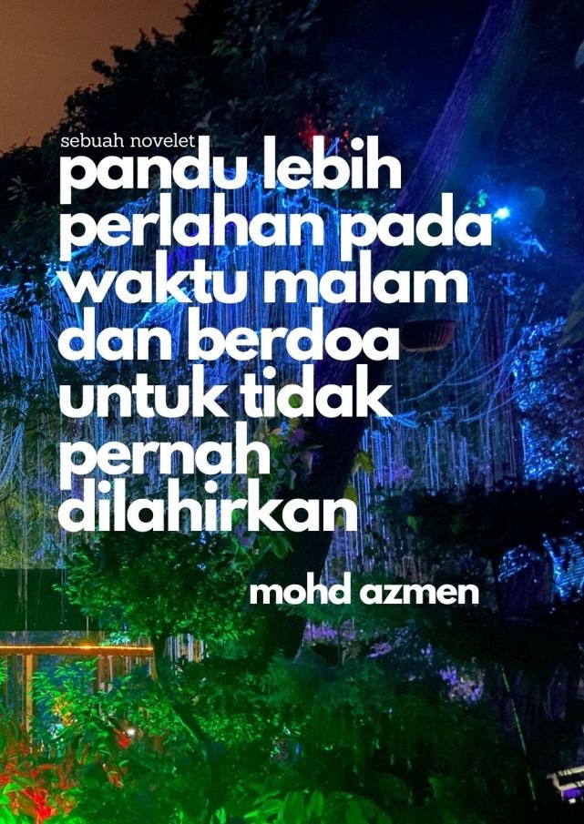 Pandu Lebih Perlahan Pada Waktu Malam Dan Berdoa Untuk Tidak Pernah Dilahirkan