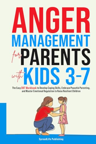Anger Management for Parents with Kids 3-7: Easy DBT Workbook to ...