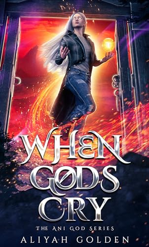 When Gods Cry : The Ani God Series