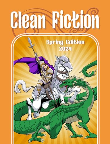 Clean Fiction: Spring Edition 2024