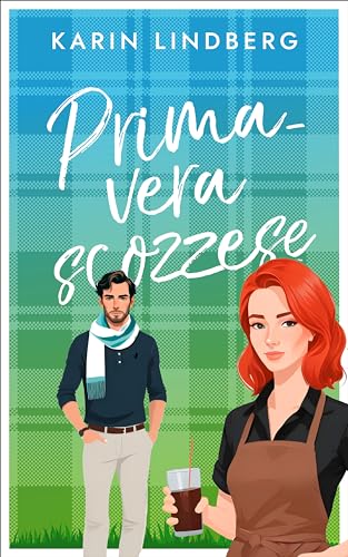 Primavera Scozzese (Amore sul lago di Loch Ness Vol. 3)