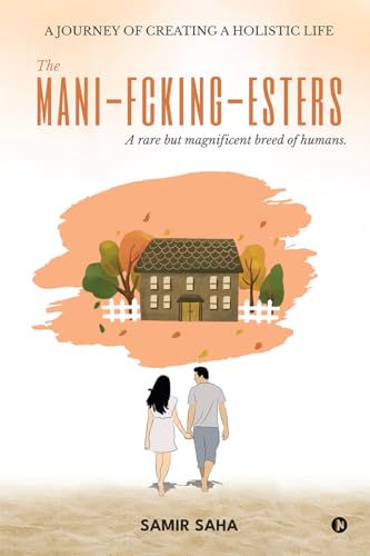 The Mani-Fcking-Esters : A rare but magnificent breed of humans